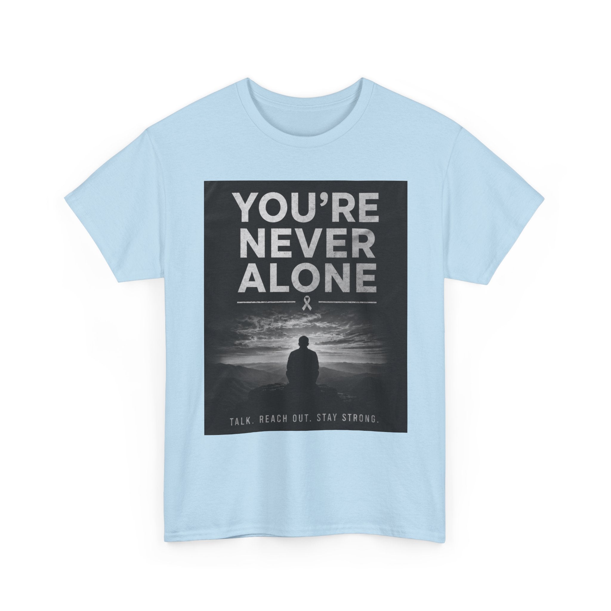 Your Never Alone T-Shirt — Mental Health Awareness Tee