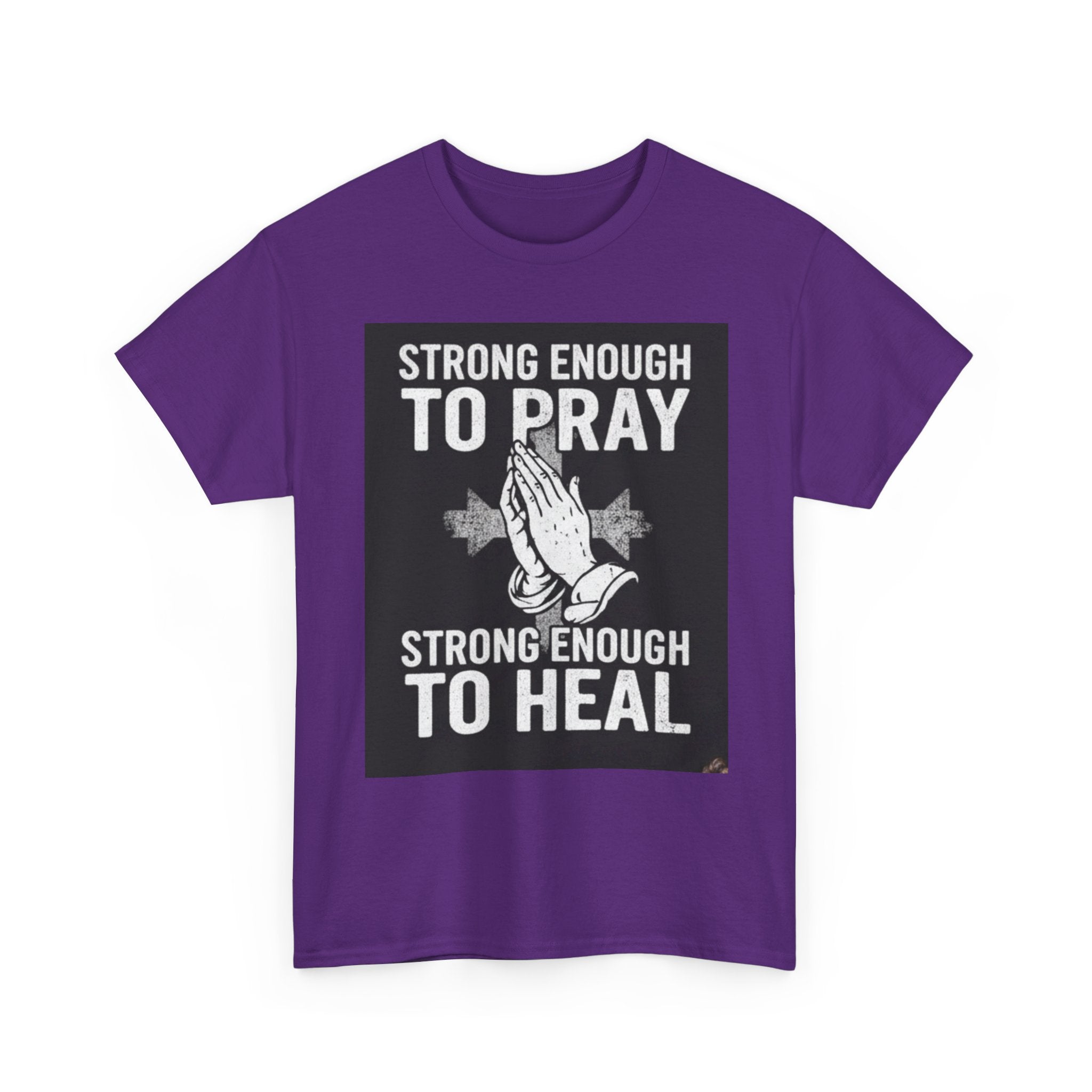 Prayer & Healing T-Shirt — "Strong Enough to Pray, Strong Enough to Heal" Spiritual Tee