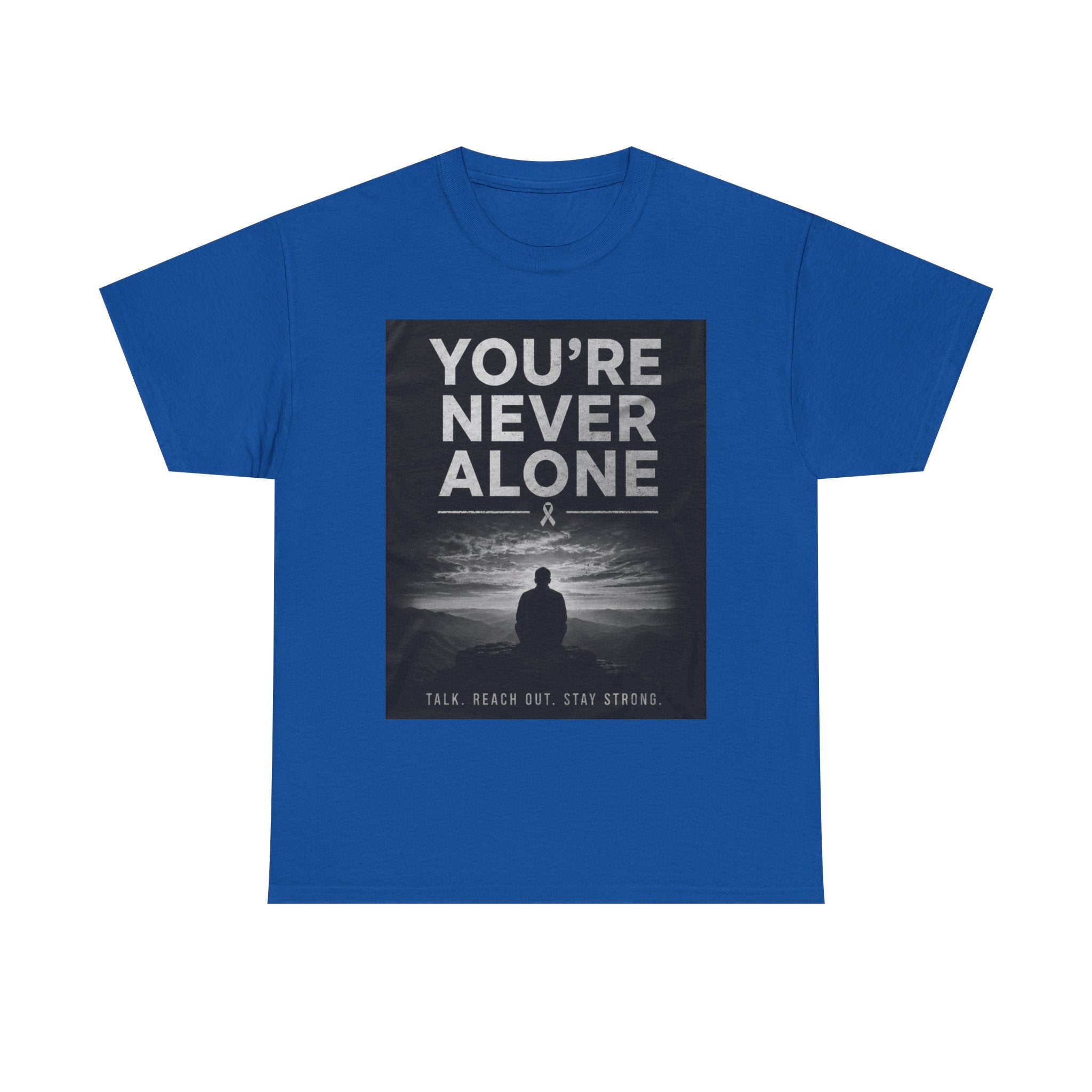 Your Never Alone T-Shirt — Mental Health Awareness Tee