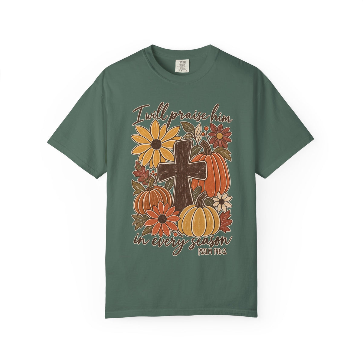Faithful Seasons T-Shirt — "I Will Praise Him in Every Season" Autumn Cross Tee