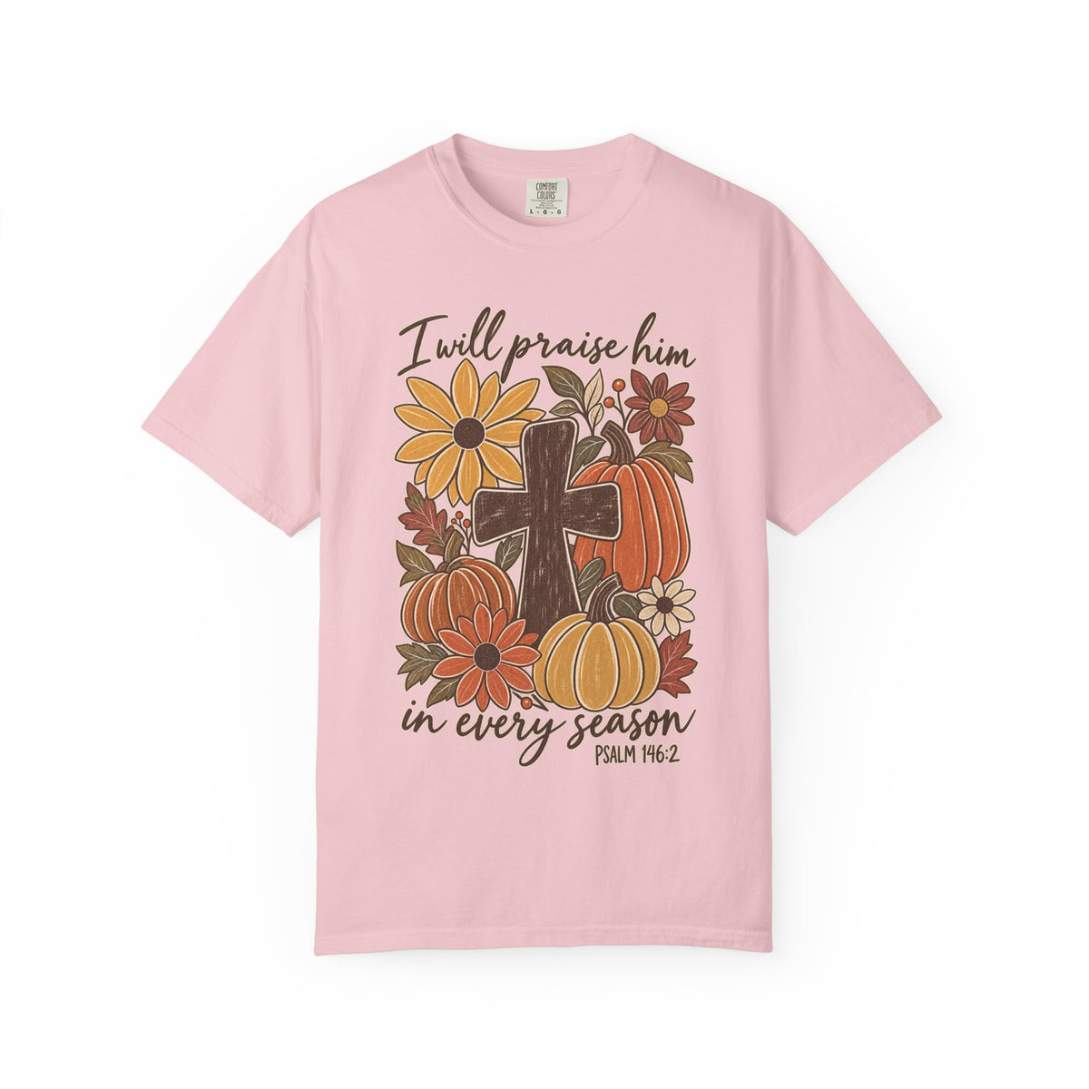 Faithful Seasons T-Shirt — "I Will Praise Him in Every Season" Autumn Cross Tee