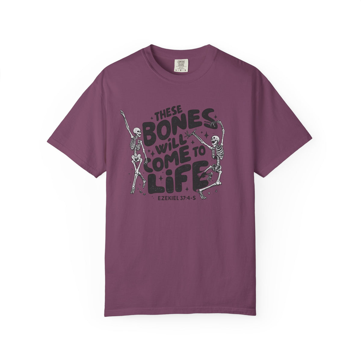 These Bones Will Come to Life T-Shirt — Inspirational Christian Graphic Tee (Ezekiel 37:4-5)