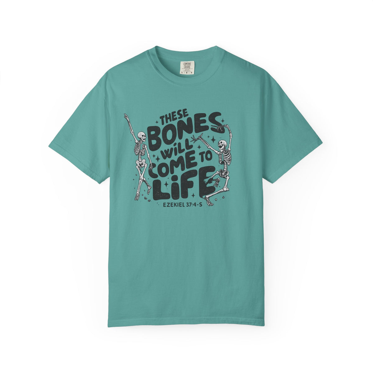 These Bones Will Come to Life T-Shirt — Inspirational Christian Graphic Tee (Ezekiel 37:4-5)
