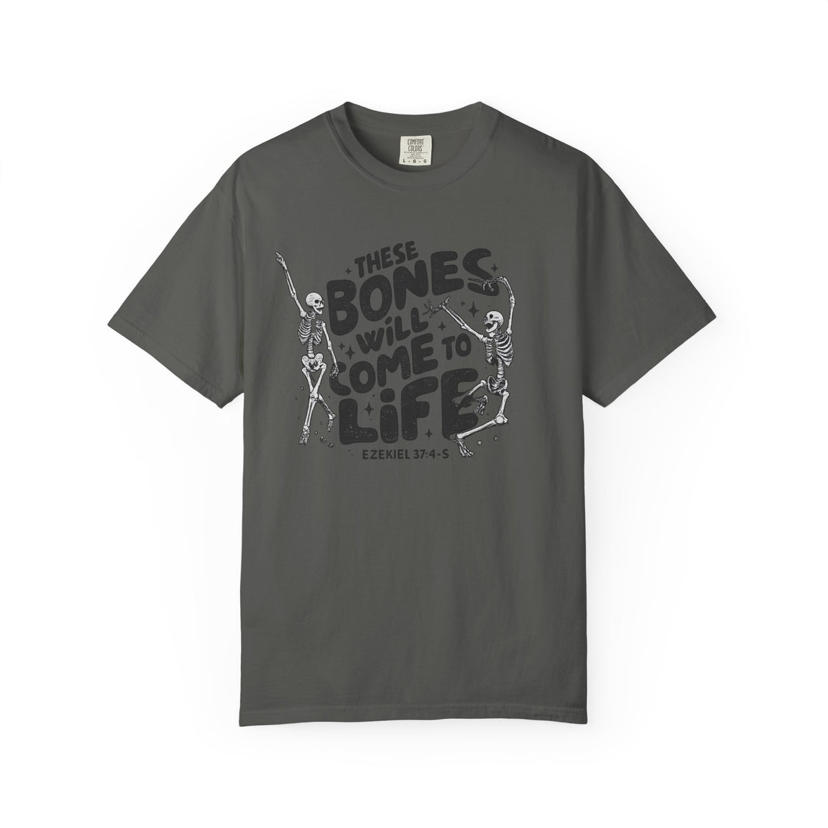 These Bones Will Come to Life T-Shirt — Inspirational Christian Graphic Tee (Ezekiel 37:4-5)
