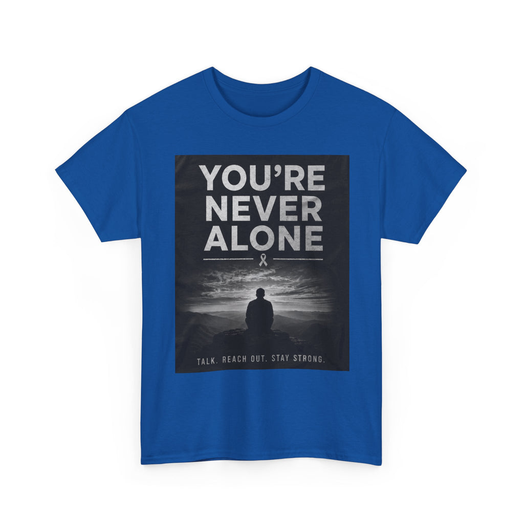 Your Never Alone T-Shirt — Mental Health Awareness Tee