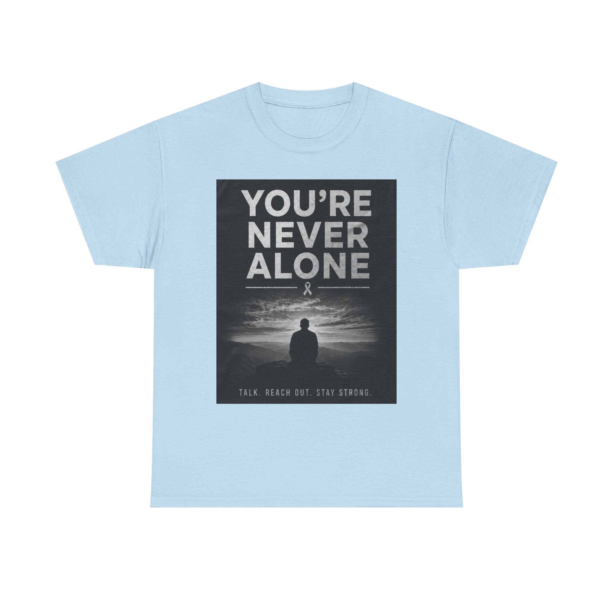 Your Never Alone T-Shirt — Mental Health Awareness Tee