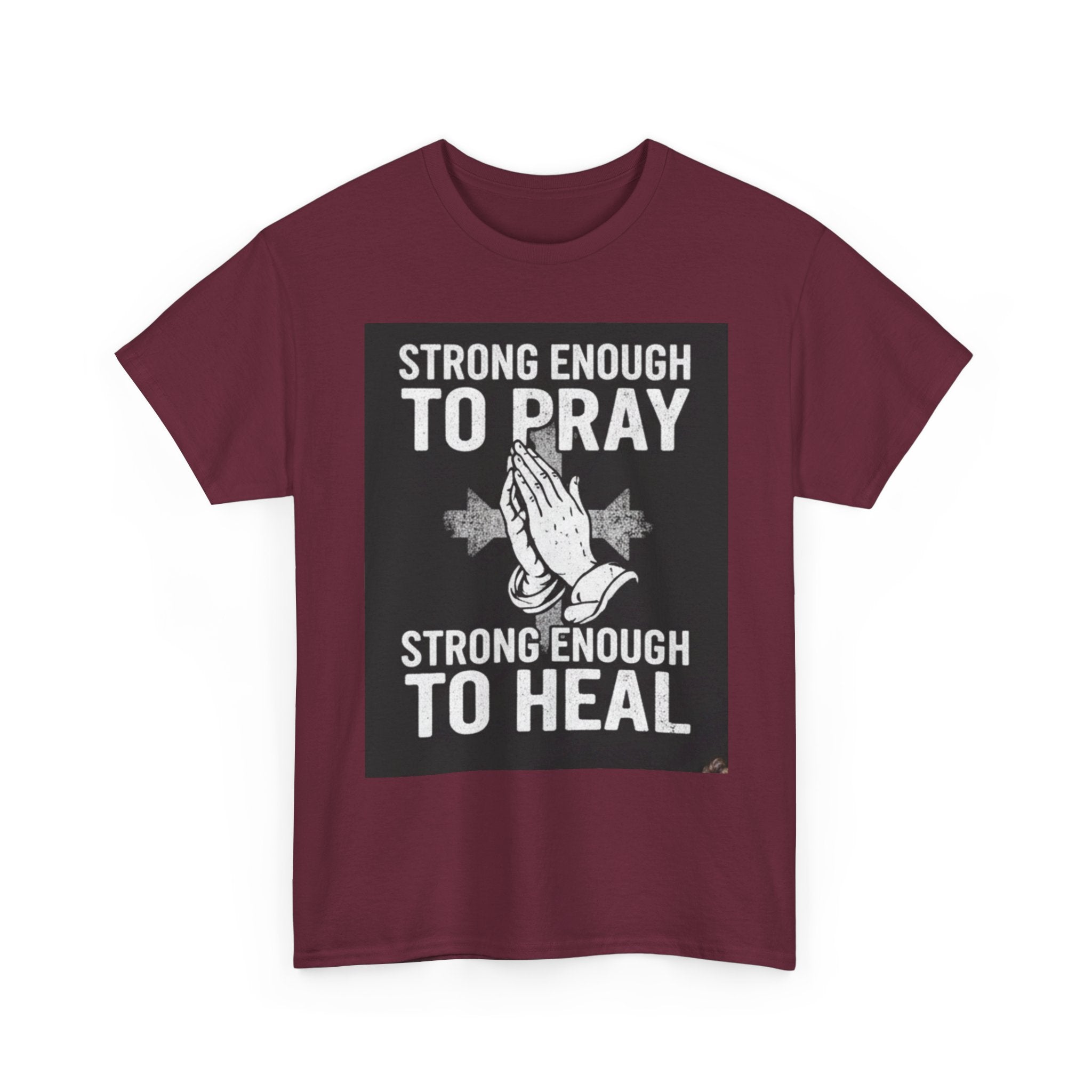 Prayer & Healing T-Shirt — "Strong Enough to Pray, Strong Enough to Heal" Spiritual Tee