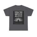 Your Never Alone T-Shirt — Mental Health Awareness Tee