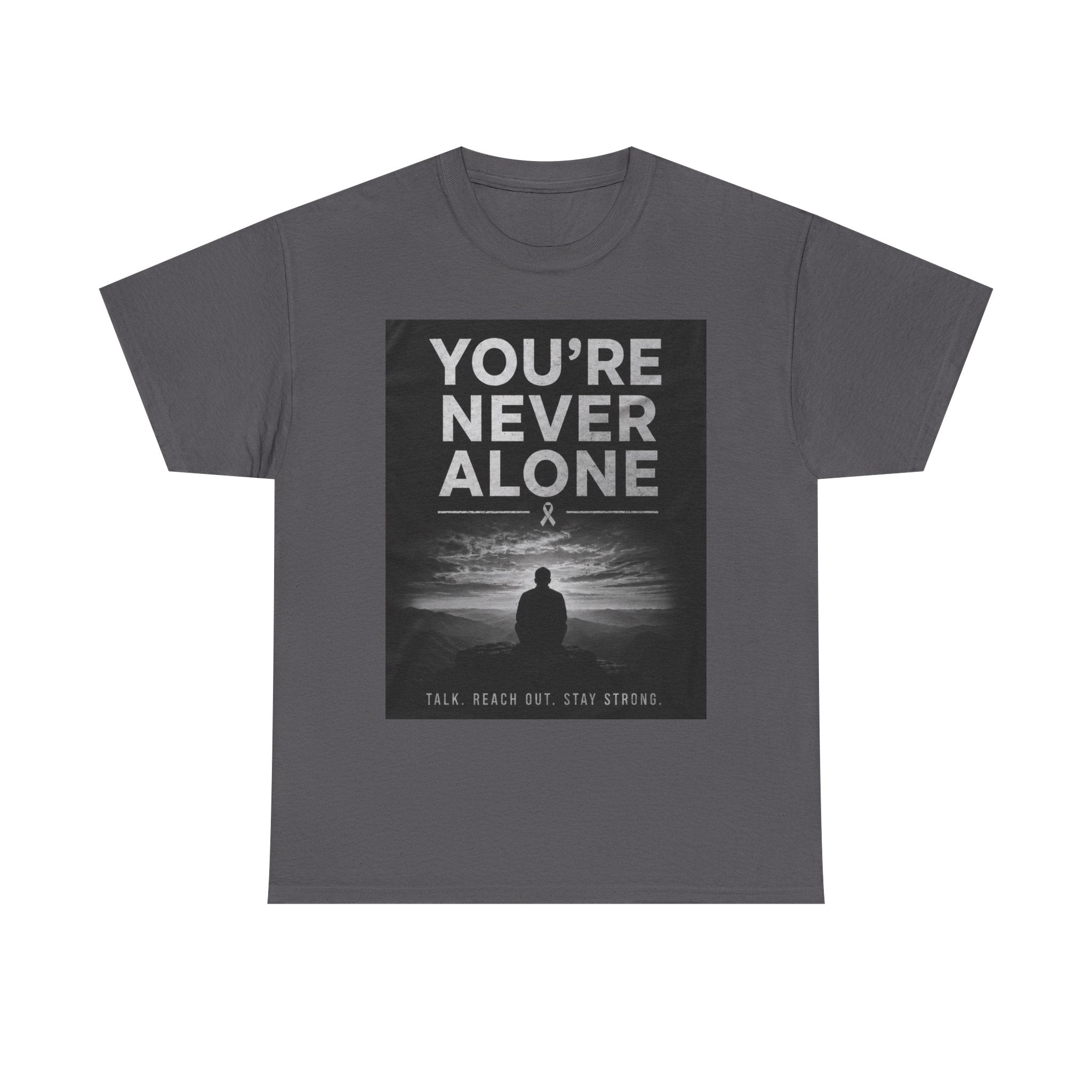 Your Never Alone T-Shirt — Mental Health Awareness Tee