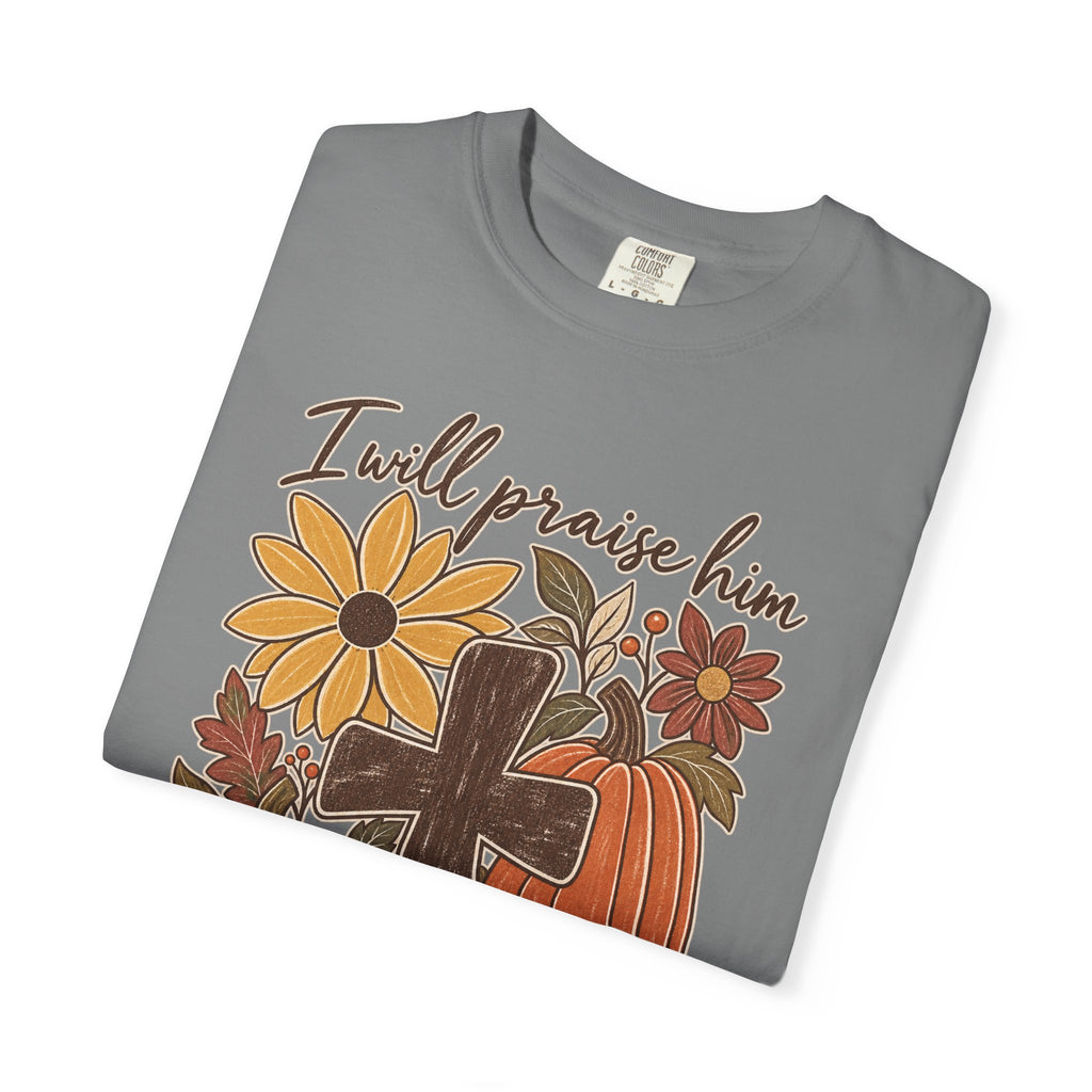 Faithful Seasons T-Shirt — "I Will Praise Him in Every Season" Autumn Cross Tee
