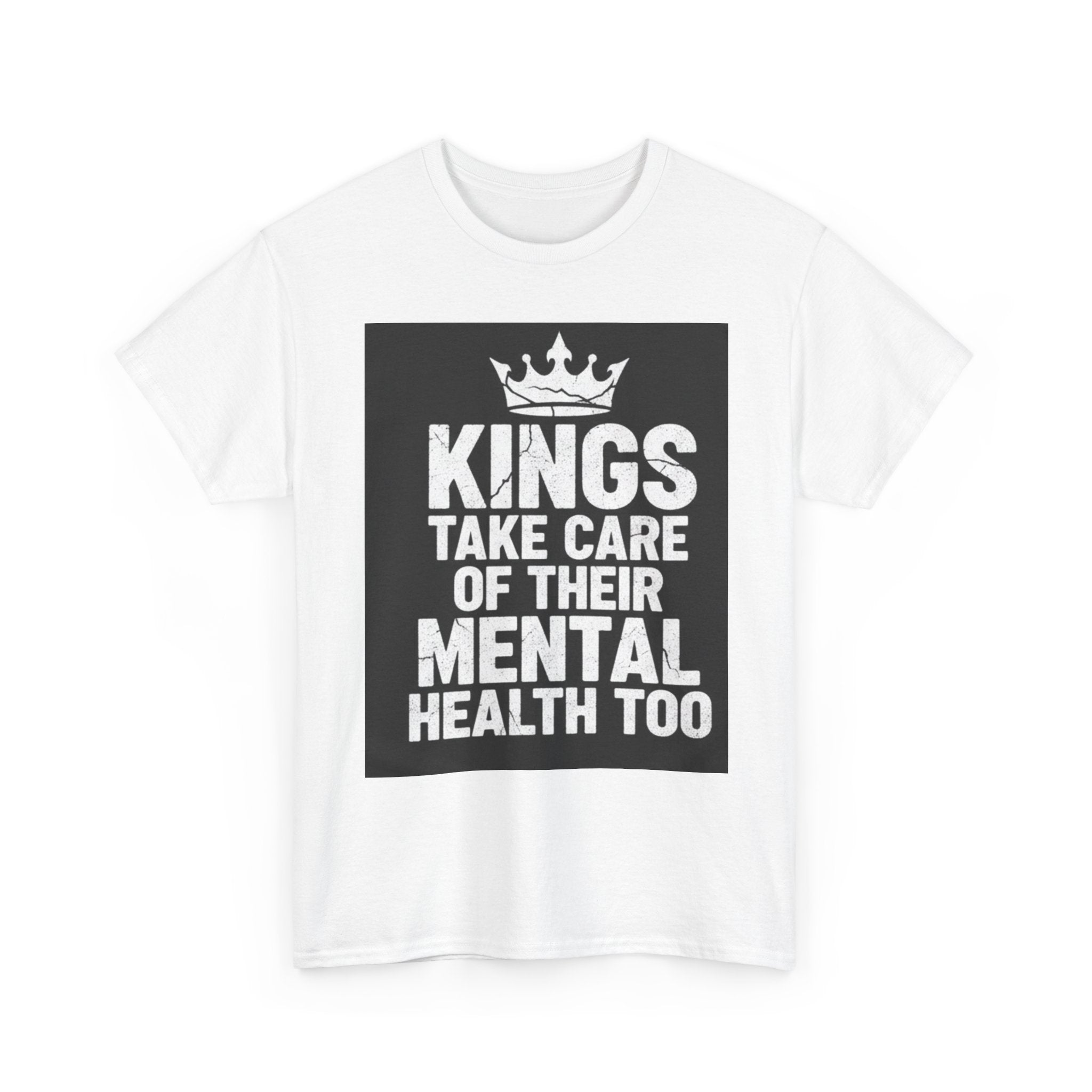 Kings Take Care of Their Mental Health Too T-Shirt