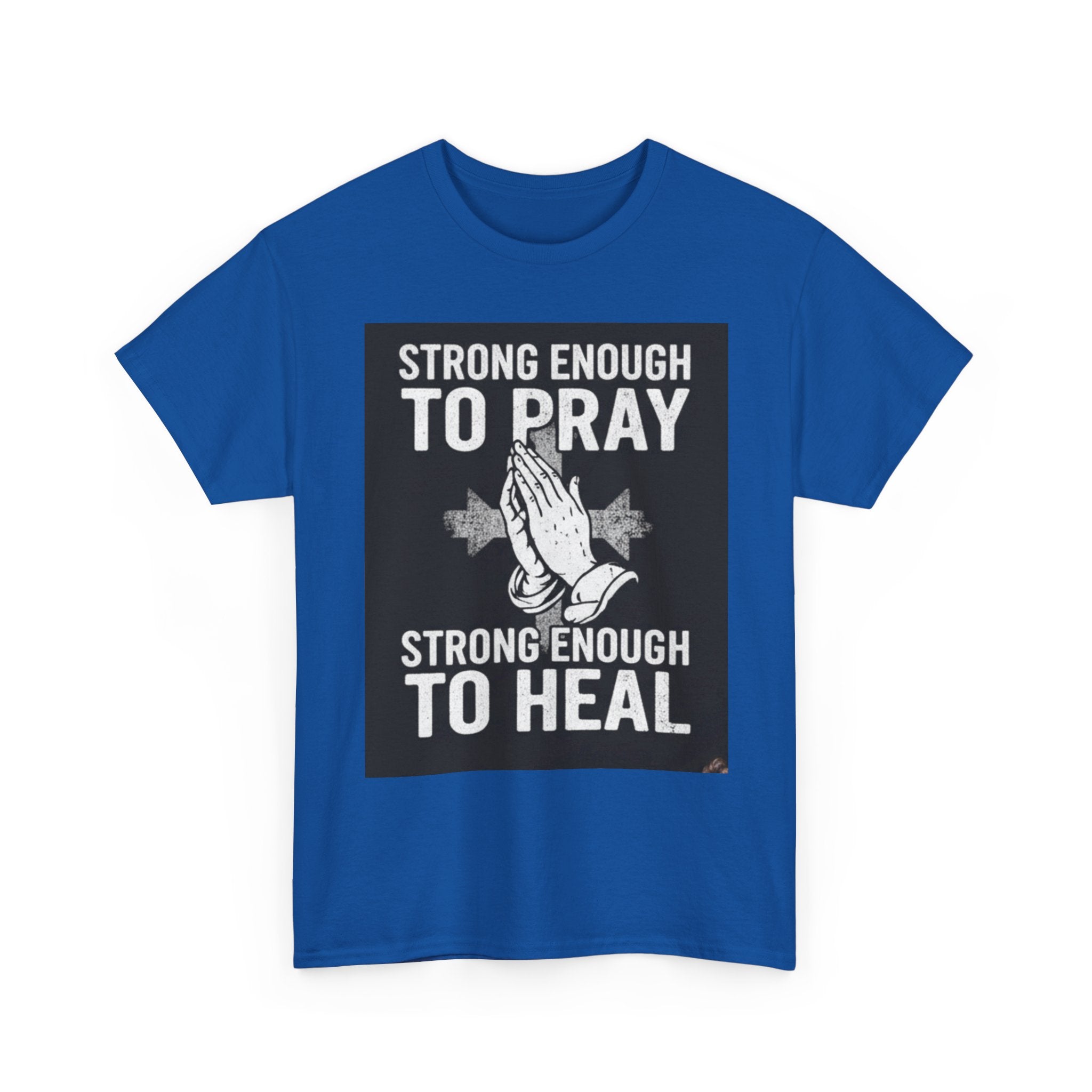 Prayer & Healing T-Shirt — "Strong Enough to Pray, Strong Enough to Heal" Spiritual Tee