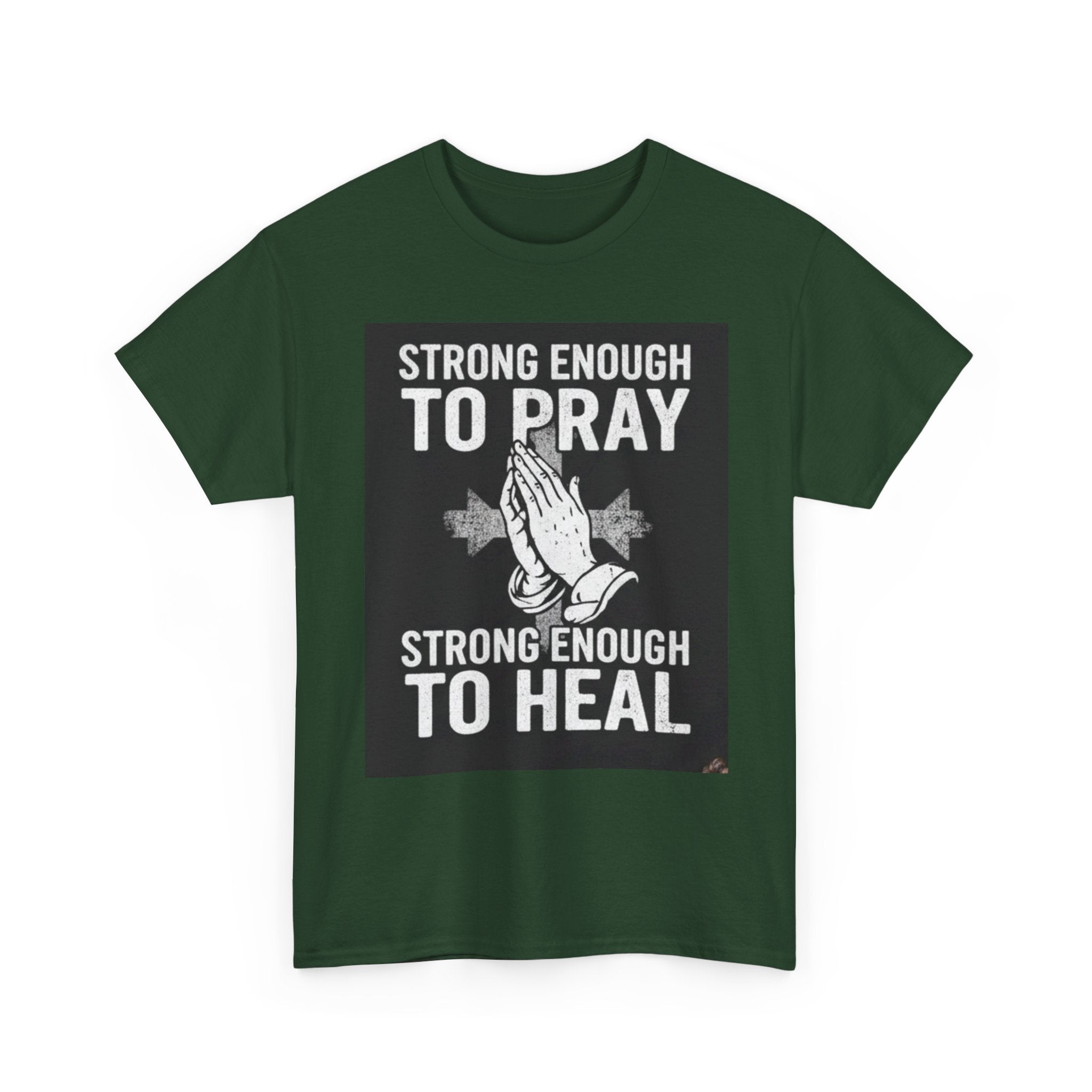 Prayer & Healing T-Shirt — "Strong Enough to Pray, Strong Enough to Heal" Spiritual Tee
