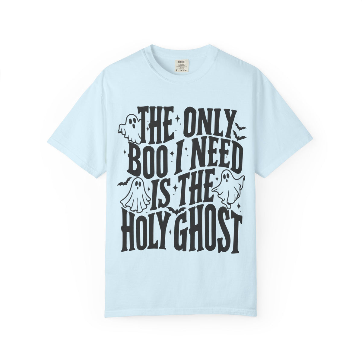 Holy Ghost Halloween T-Shirt — "The Only Boo I Need Is The Holy Ghost"