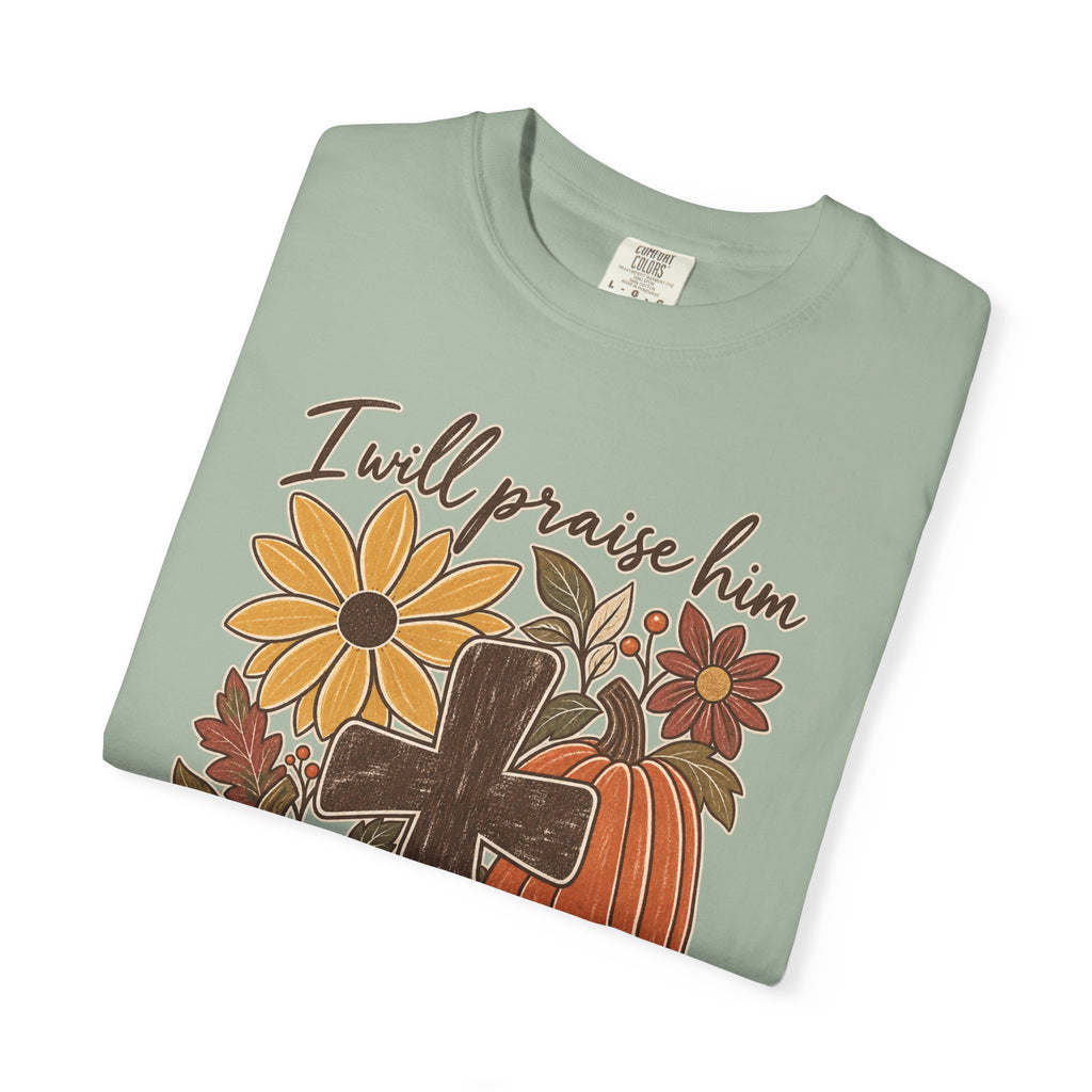 Faithful Seasons T-Shirt — "I Will Praise Him in Every Season" Autumn Cross Tee