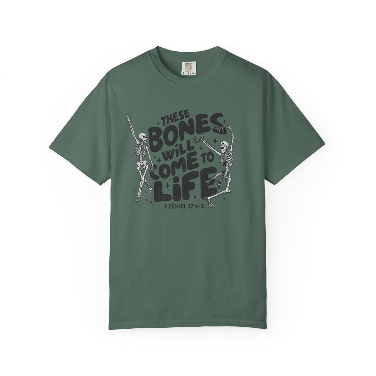 These Bones Will Come to Life T-Shirt — Inspirational Christian Graphic Tee (Ezekiel 37:4-5)