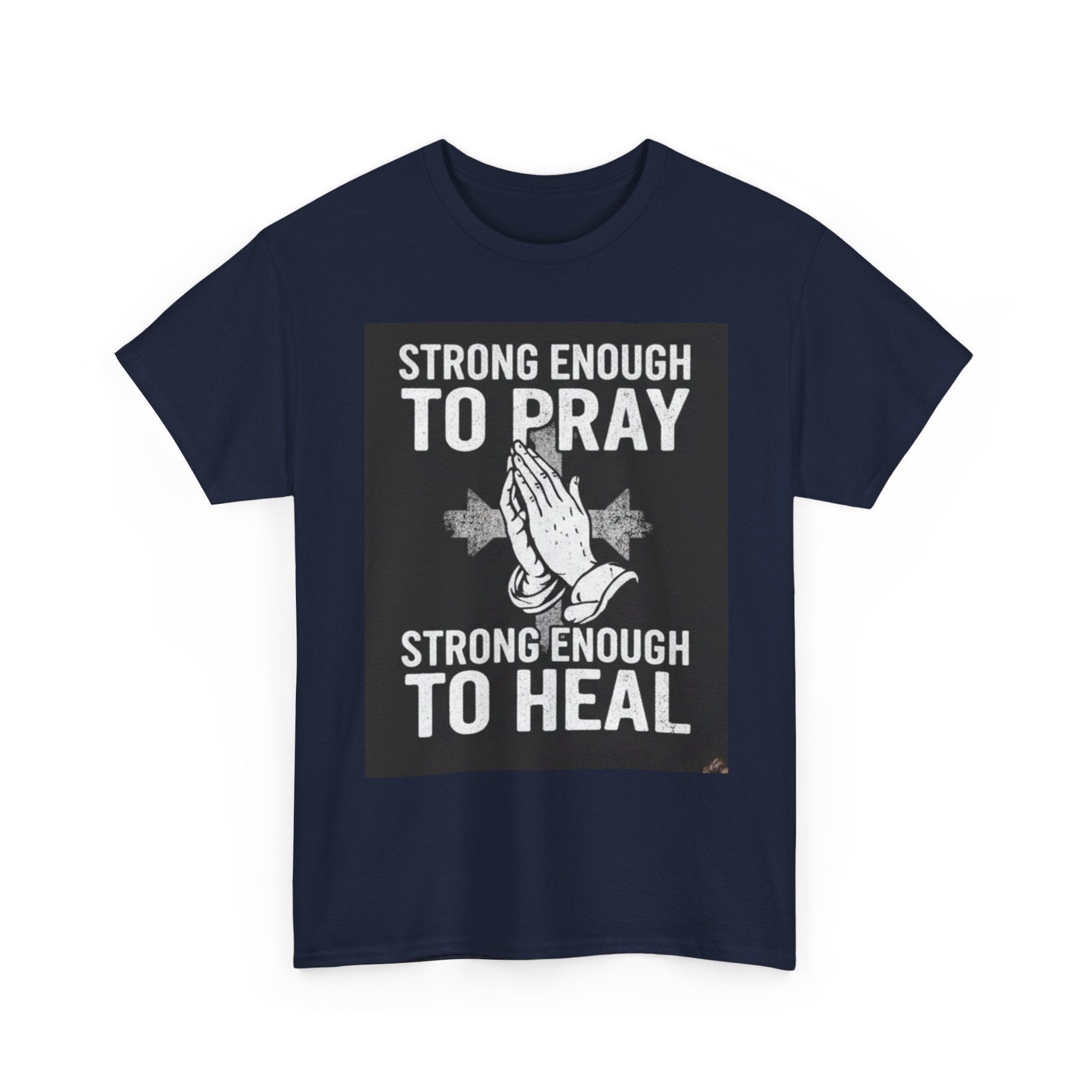 Prayer & Healing T-Shirt — "Strong Enough to Pray, Strong Enough to Heal" Spiritual Tee
