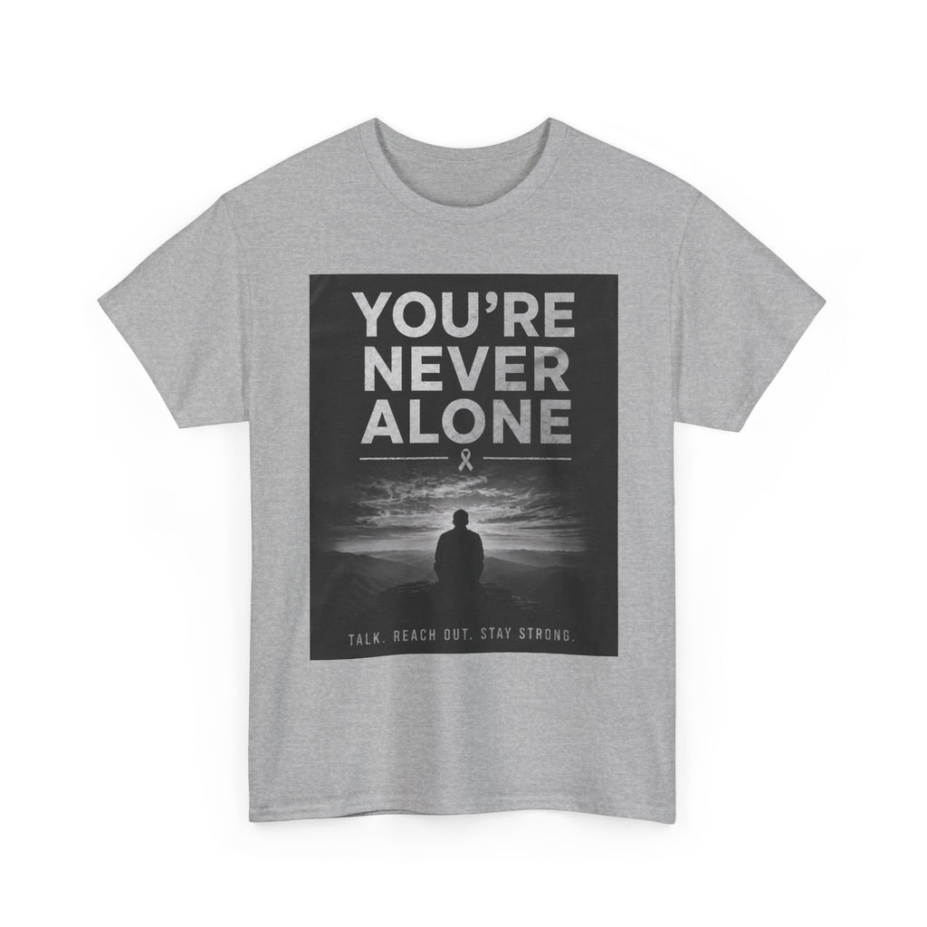 Your Never Alone T-Shirt — Mental Health Awareness Tee
