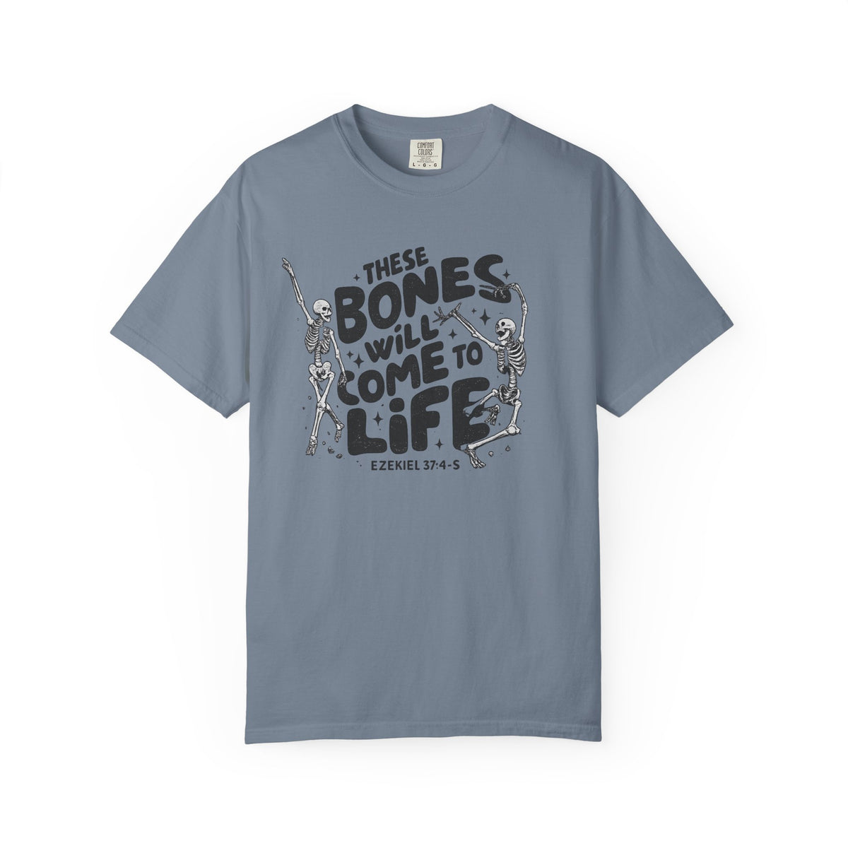 These Bones Will Come to Life T-Shirt — Inspirational Christian Graphic Tee (Ezekiel 37:4-5)