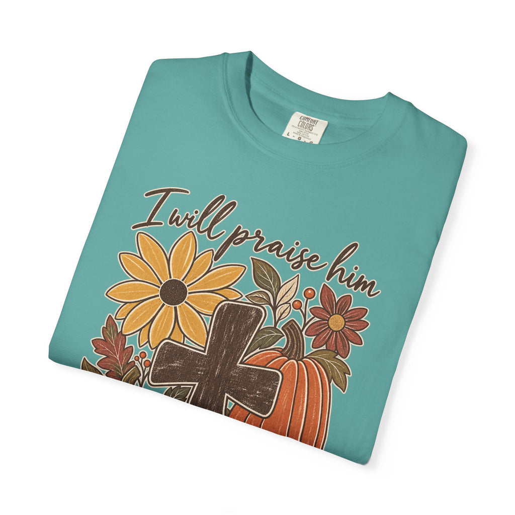 Faithful Seasons T-Shirt — "I Will Praise Him in Every Season" Autumn Cross Tee