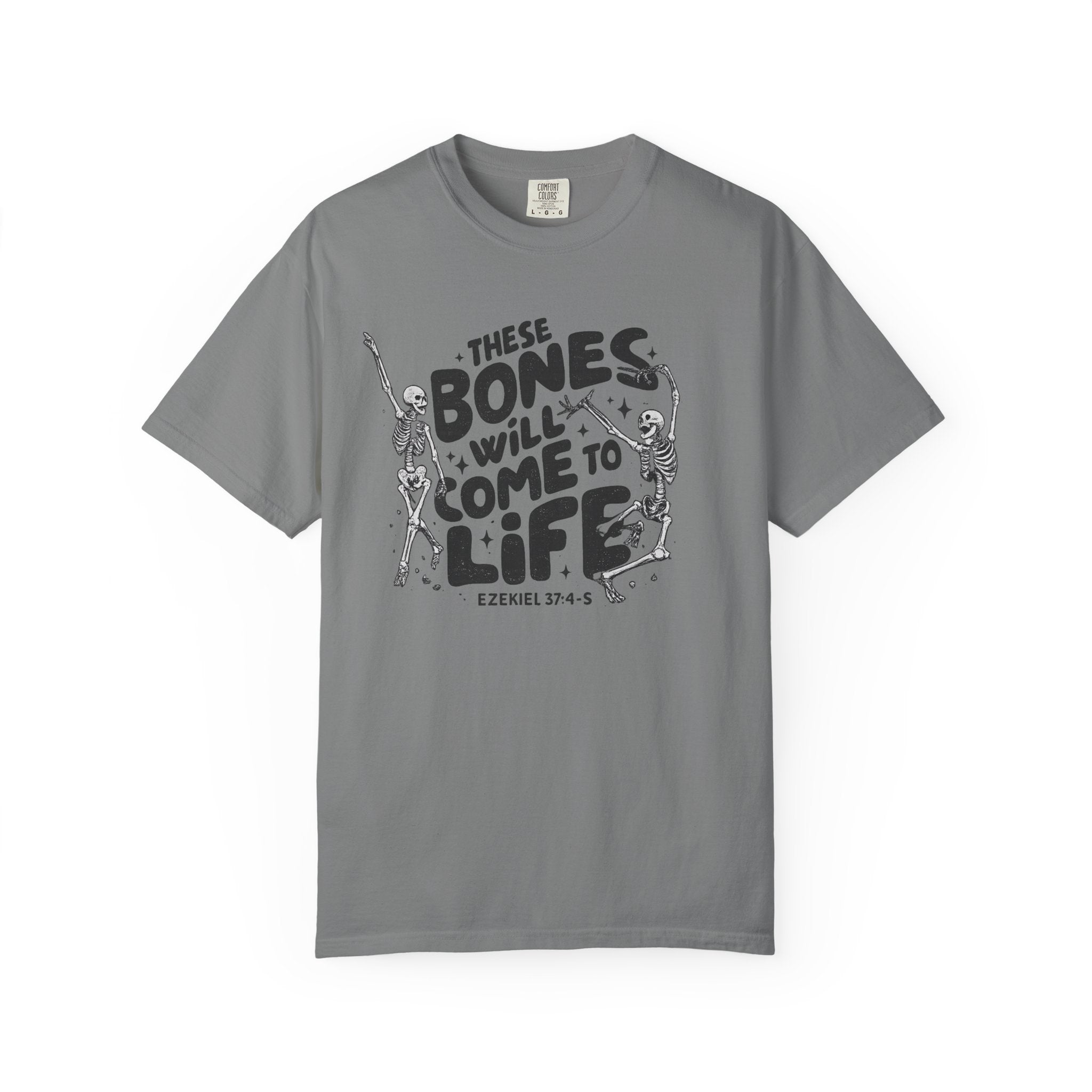 These Bones Will Come to Life T-Shirt — Inspirational Christian Graphic Tee (Ezekiel 37:4-5)