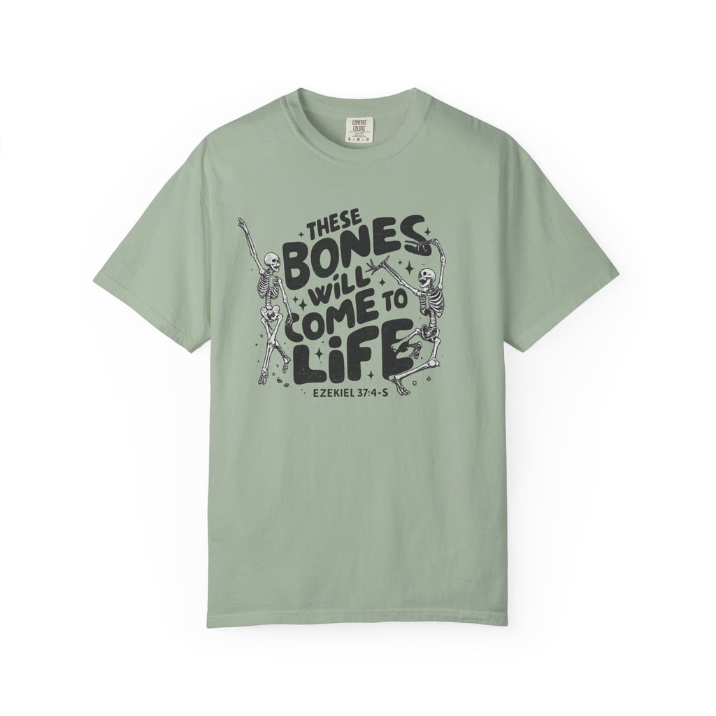These Bones Will Come to Life T-Shirt — Inspirational Christian Graphic Tee (Ezekiel 37:4-5)