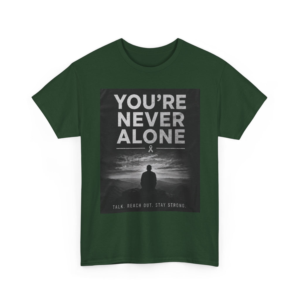 Your Never Alone T-Shirt — Mental Health Awareness Tee