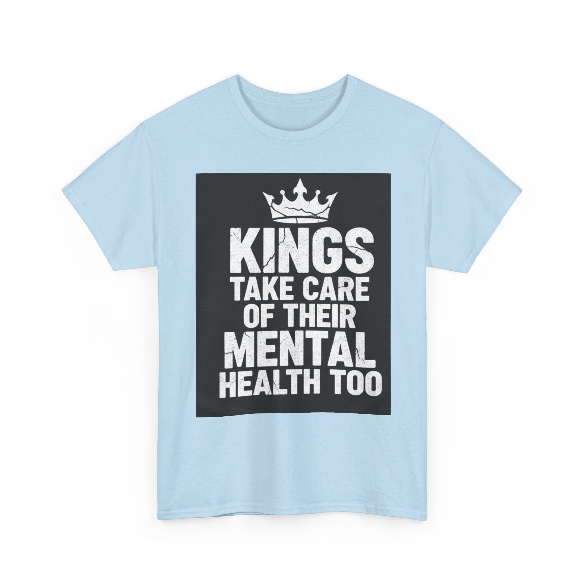 Kings Take Care of Their Mental Health Too T-Shirt