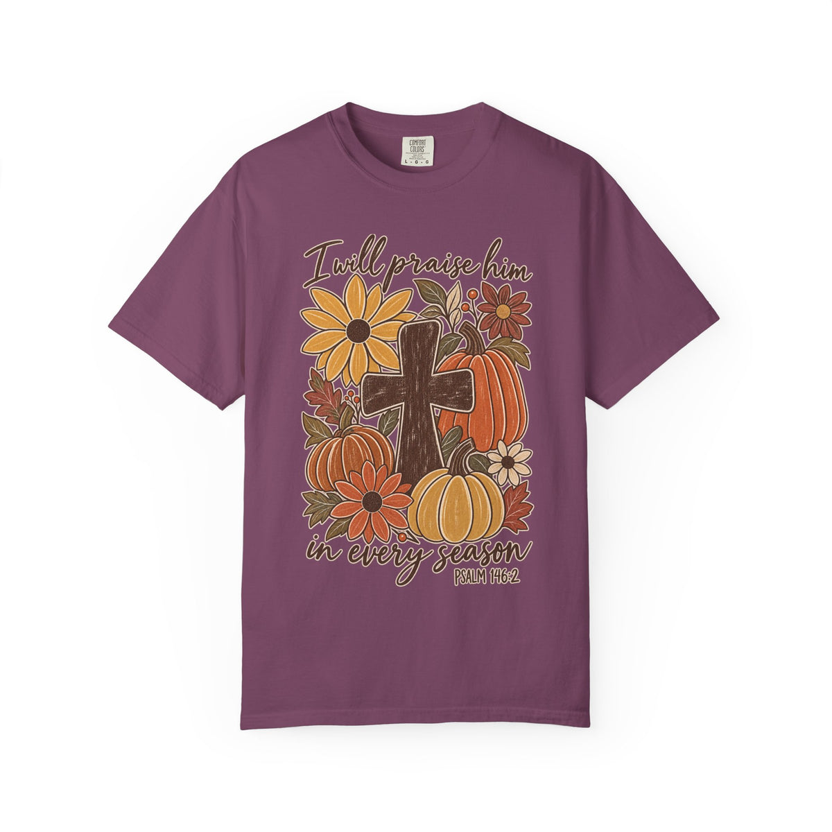 Faithful Seasons T-Shirt — "I Will Praise Him in Every Season" Autumn Cross Tee