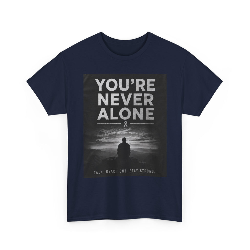 Your Never Alone T-Shirt — Mental Health Awareness Tee