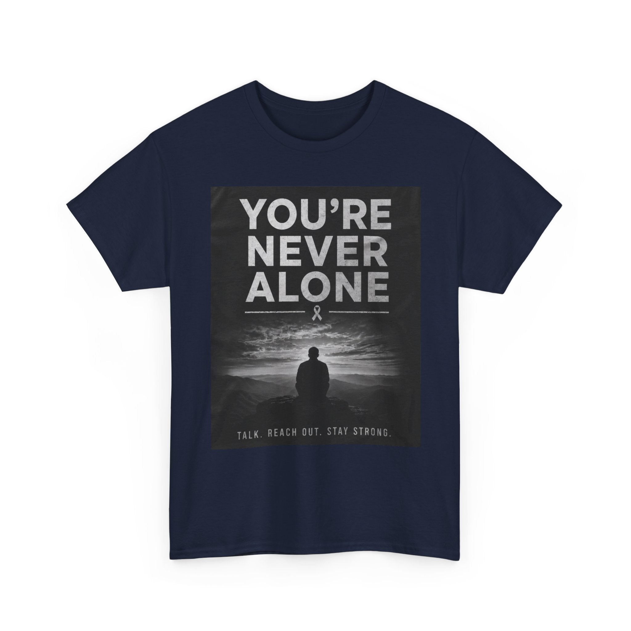 Your Never Alone T-Shirt — Mental Health Awareness Tee