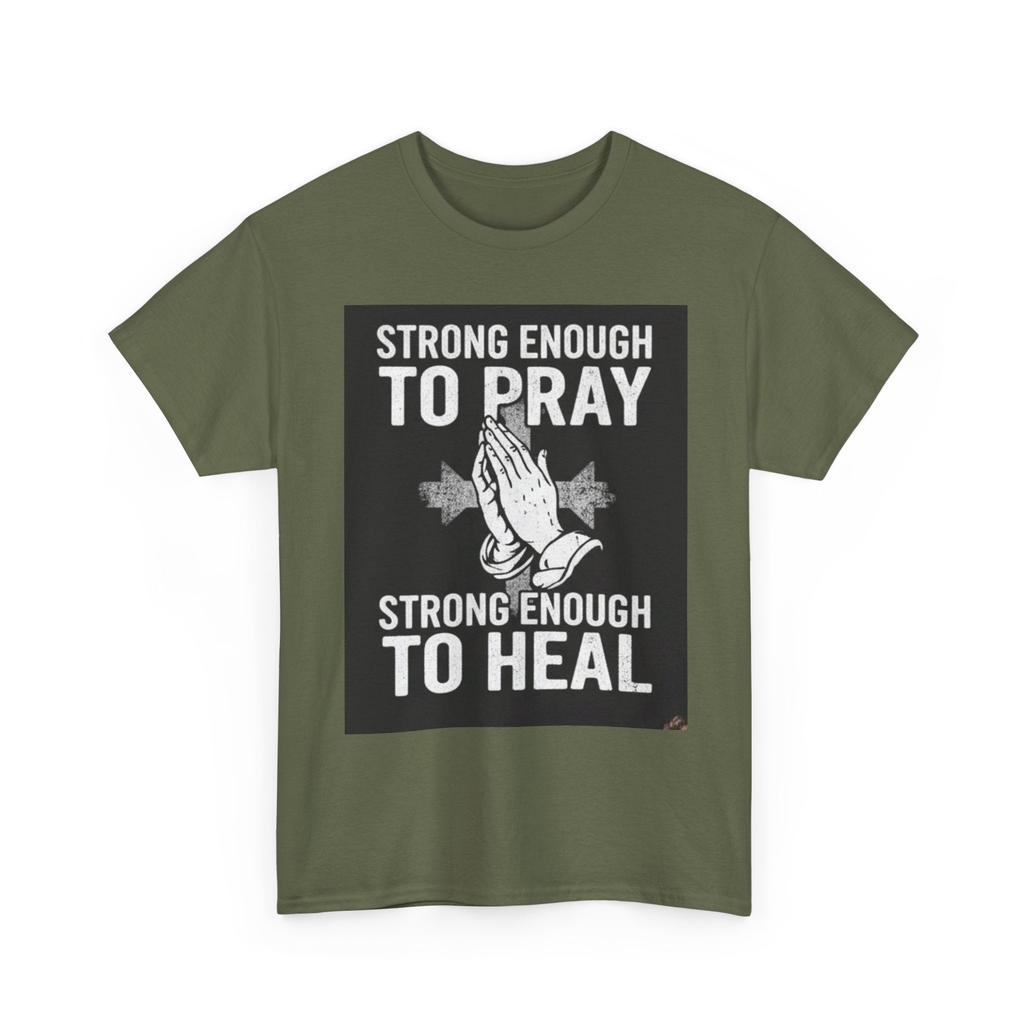 Prayer & Healing T-Shirt — "Strong Enough to Pray, Strong Enough to Heal" Spiritual Tee