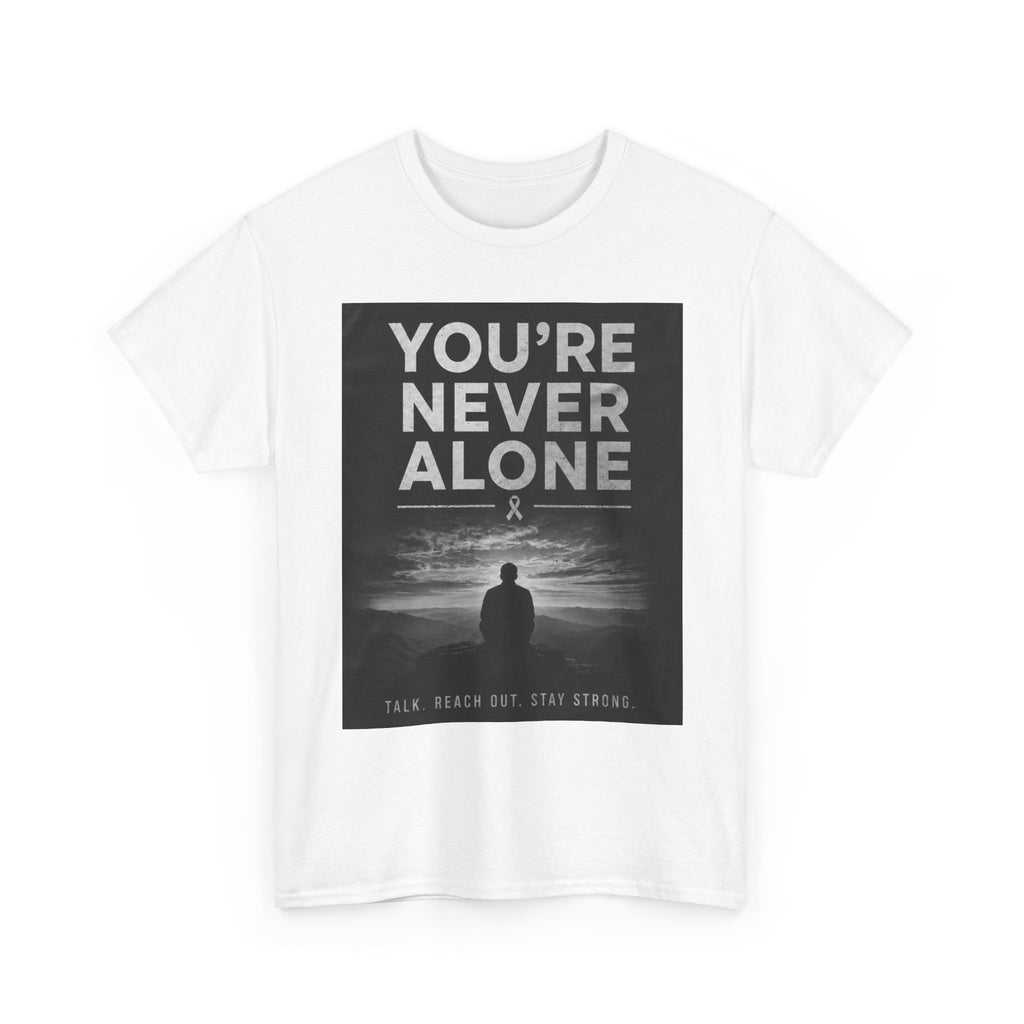 Your Never Alone T-Shirt — Mental Health Awareness Tee