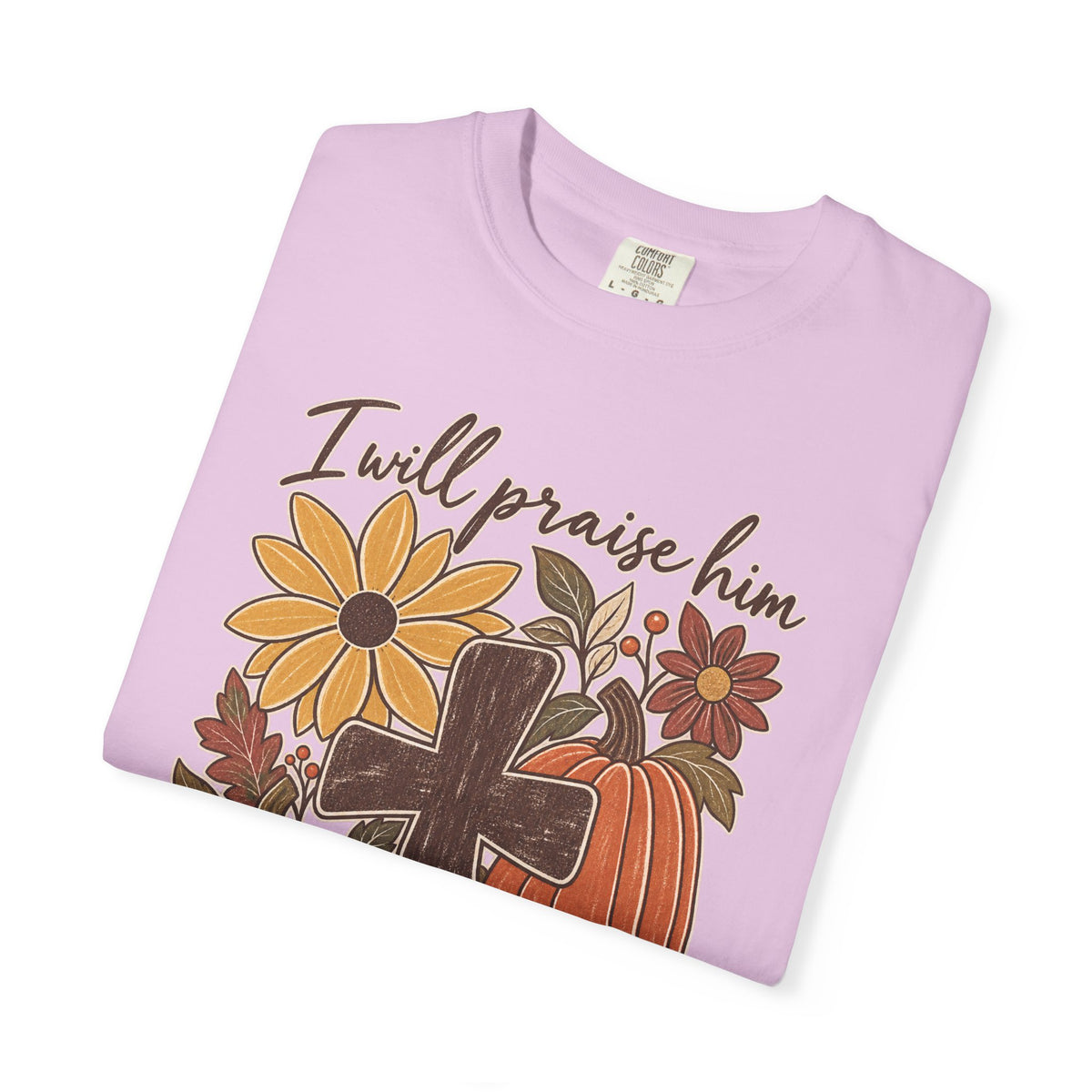 Faithful Seasons T-Shirt — "I Will Praise Him in Every Season" Autumn Cross Tee
