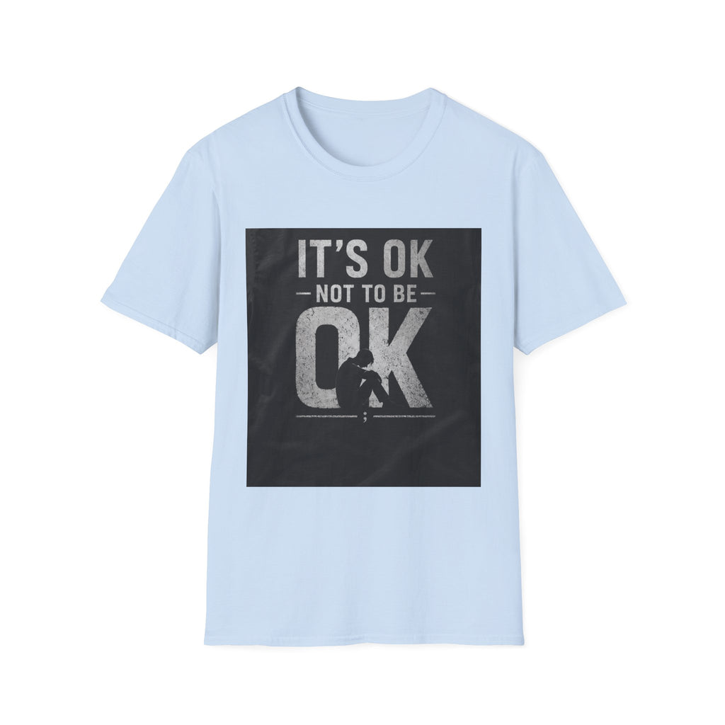 It's OK Not To Be OK T-Shirt — Mental Health Awareness Graphic Tee