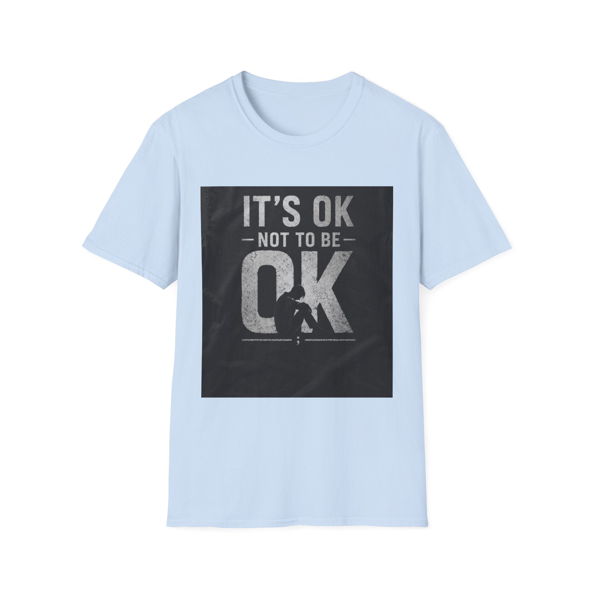 It's OK Not To Be OK T-Shirt — Mental Health Awareness Graphic Tee