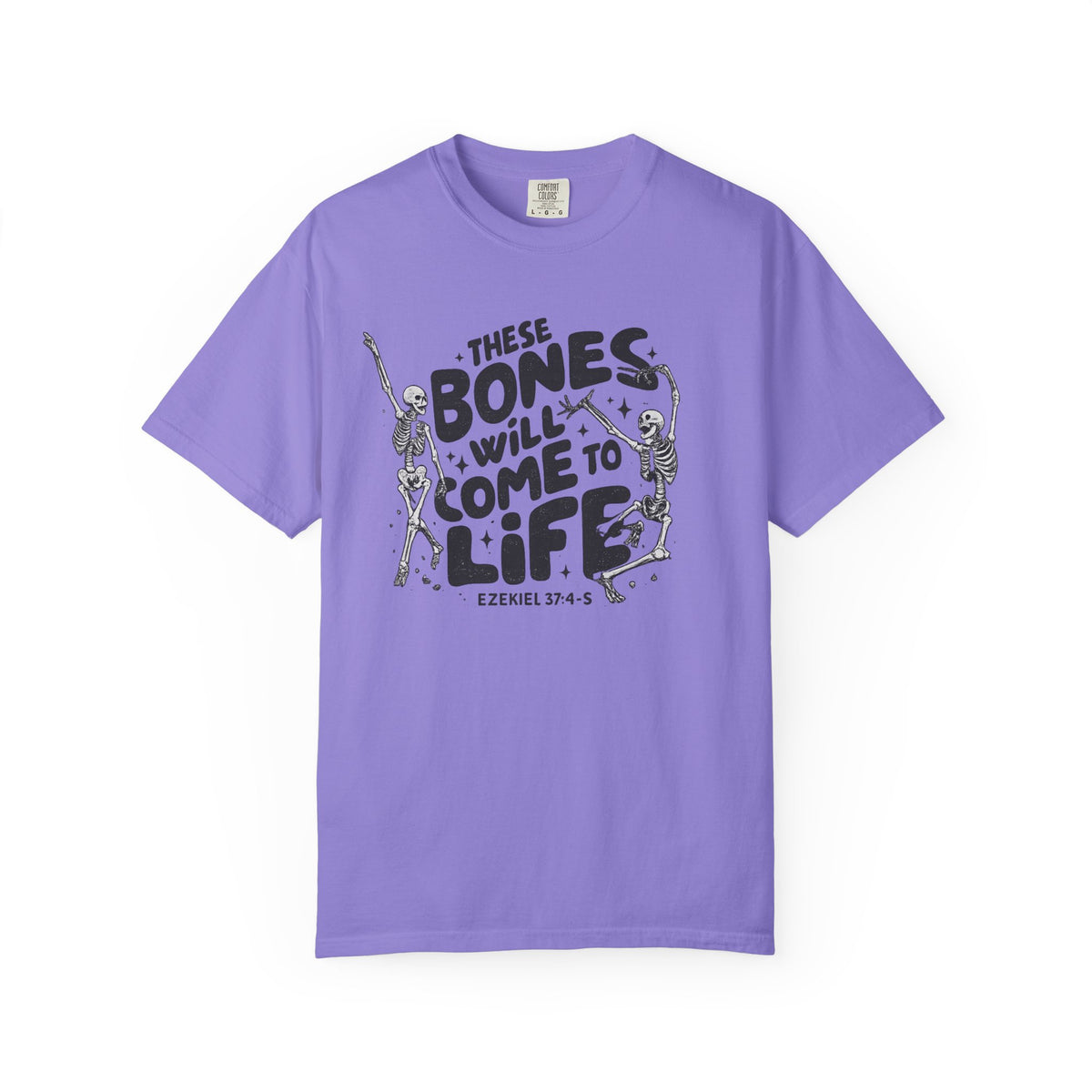 These Bones Will Come to Life T-Shirt — Inspirational Christian Graphic Tee (Ezekiel 37:4-5)
