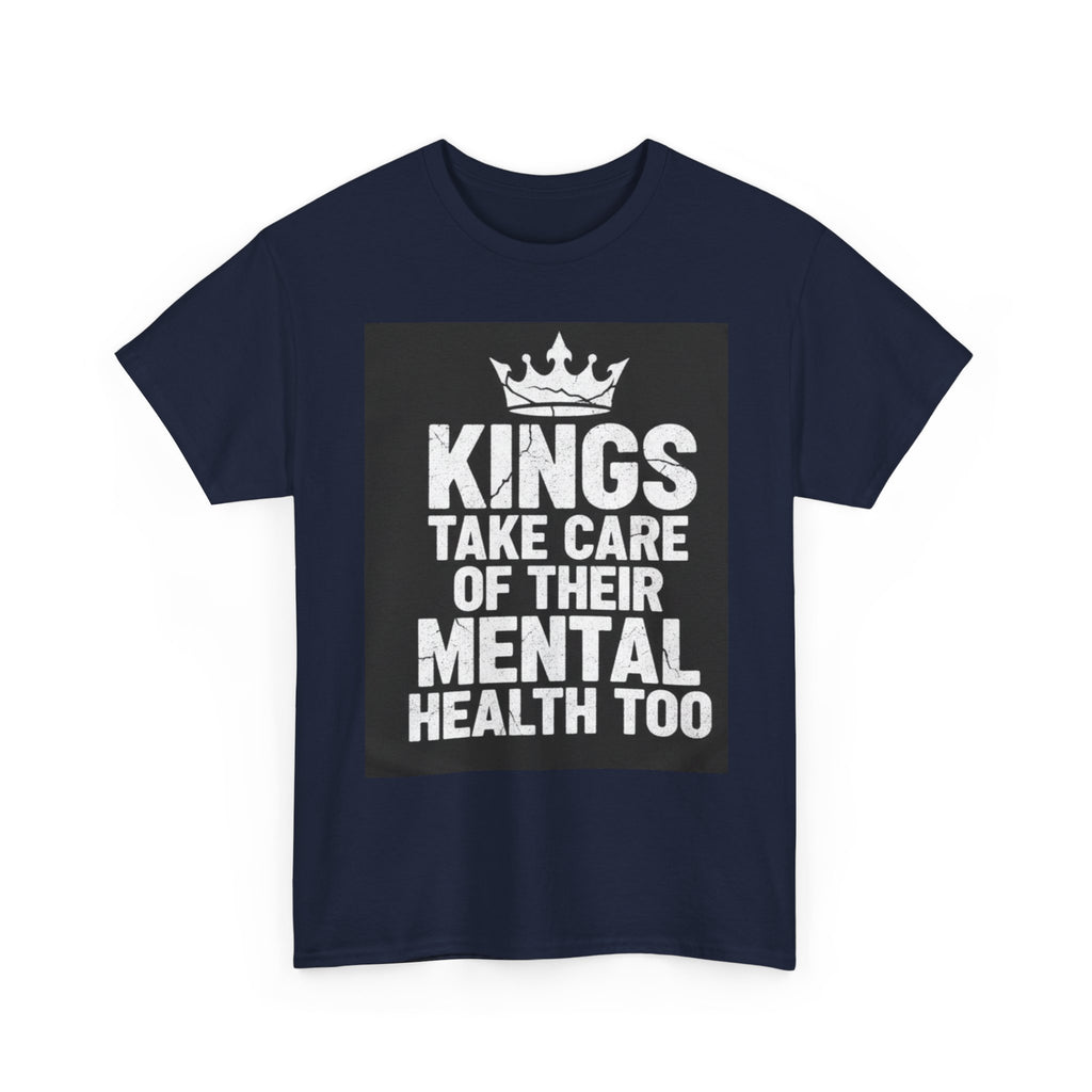 Kings Take Care of Their Mental Health Too T-Shirt