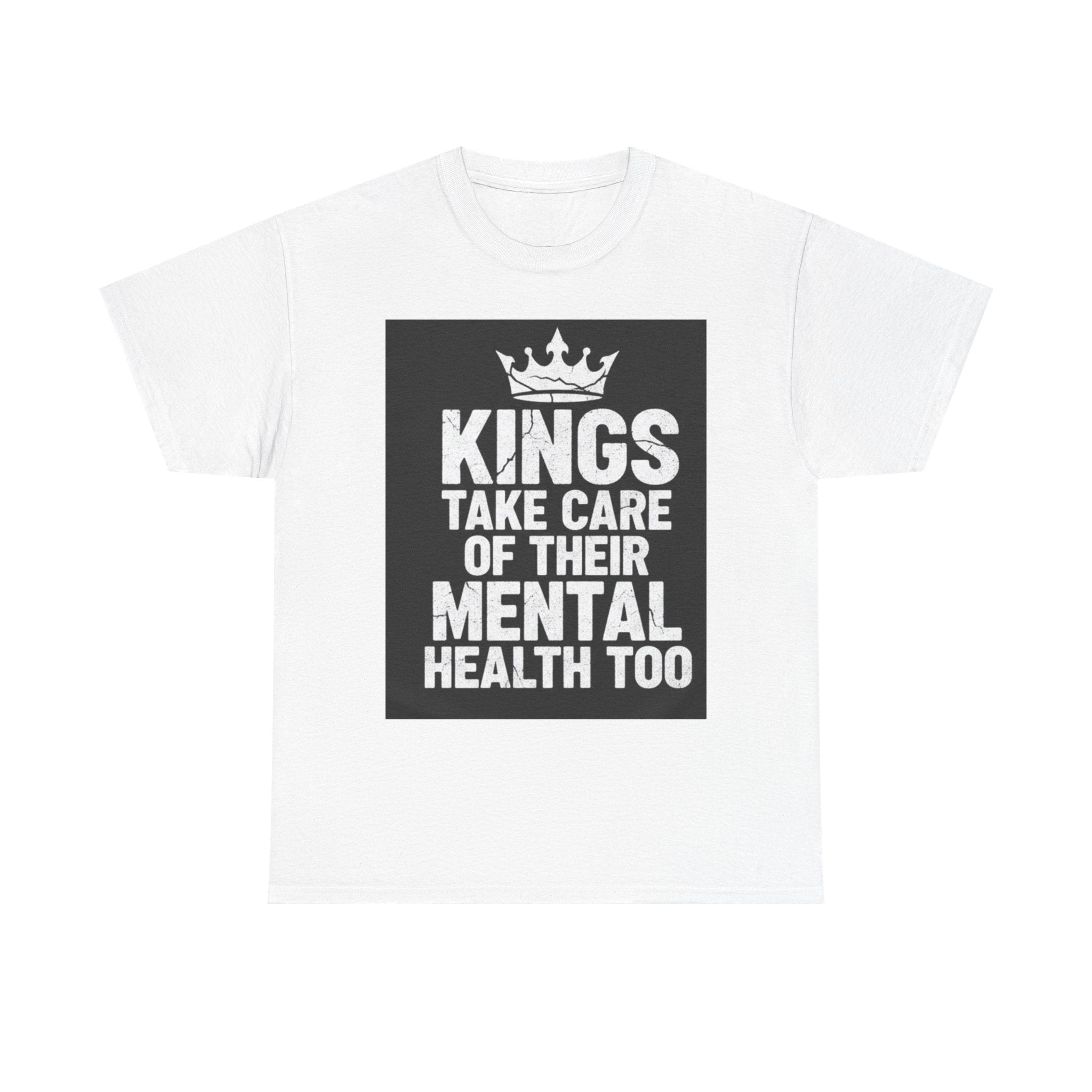 Kings Take Care of Their Mental Health Too T-Shirt