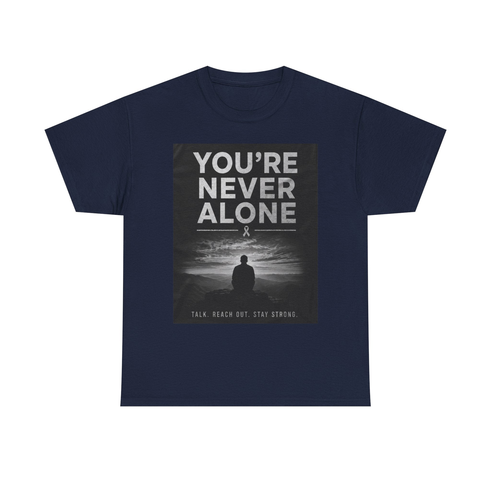 Your Never Alone T-Shirt — Mental Health Awareness Tee
